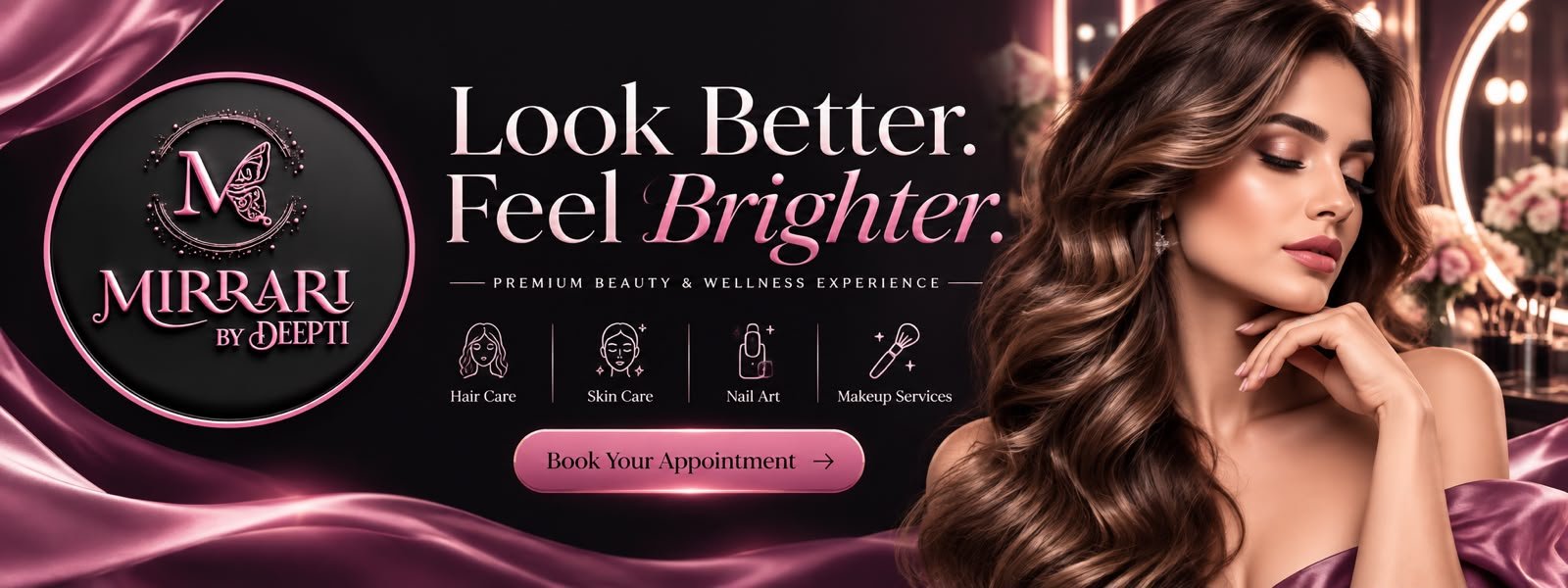Mirrari By Deepti — Look Better, Feel Brighter. Premium Beauty & Wellness Experience — Hair Care, Skin Care, Nail Art, Makeup Services. Book Your Appointment.